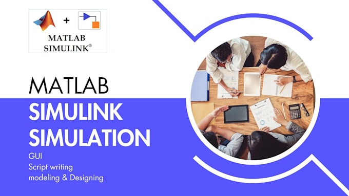 Do matlab scripting, simulink modelling, simulation and gui design by ...