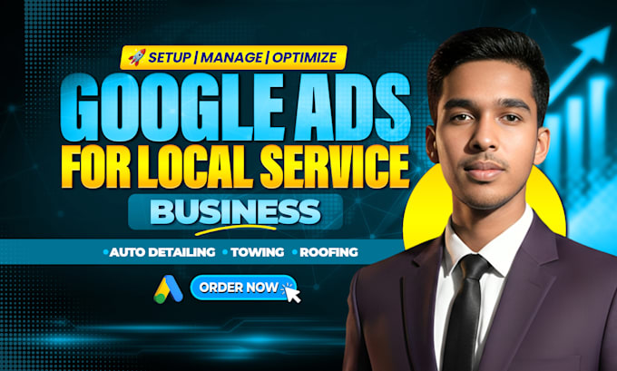 setup and manage google ads PPC for auto detailing, towing, roofing company