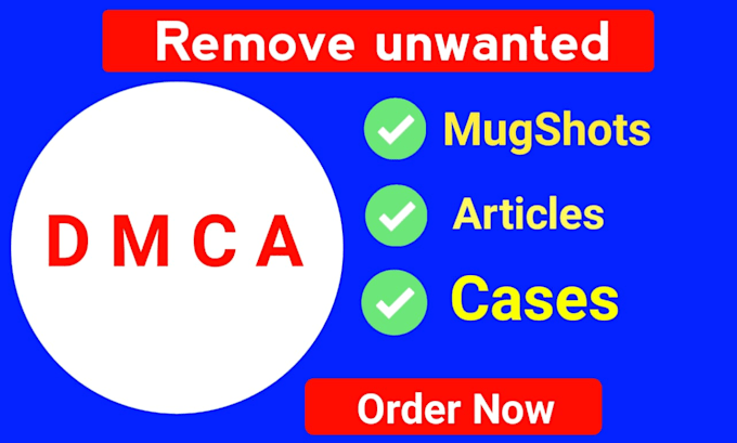 permanently remove mugshots, articles and cases from the internet
