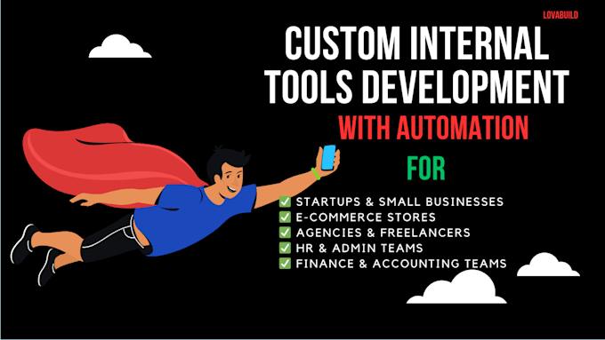 build custom internal tools and automation for your business