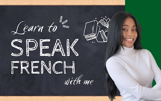 teach you conversational and structured french as a native speaker