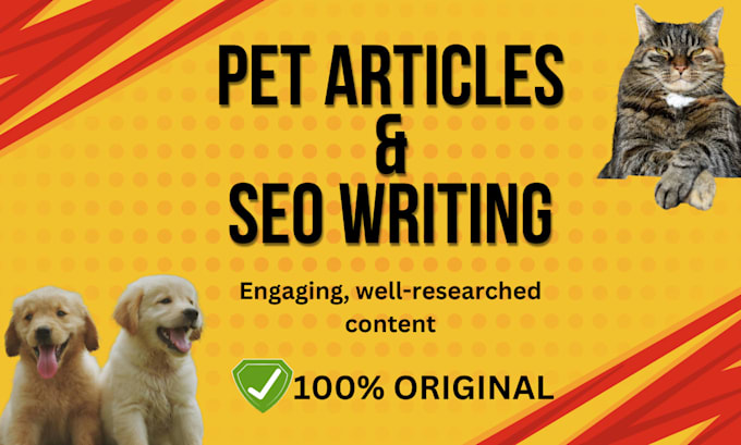 write expert pet articles and do SEO animal writing