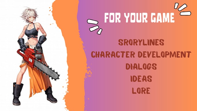 write engaging stories, lore, dialogs for your game