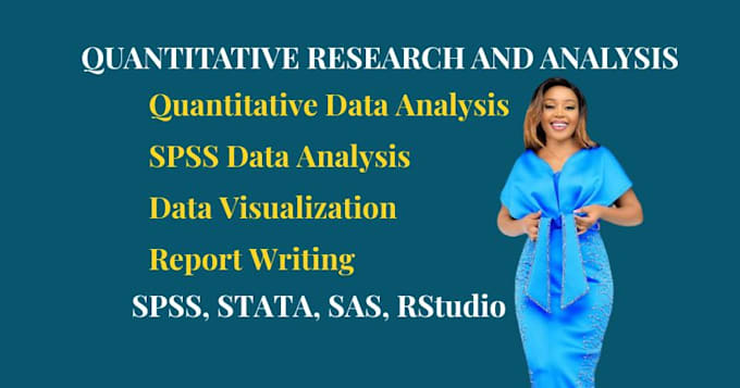 do quantitative research, data analysis, visualization excel, spss, SAS, stata