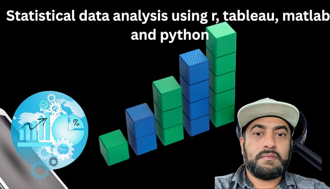Perform statistical data analysis using r, tableau, matlab, and python ...