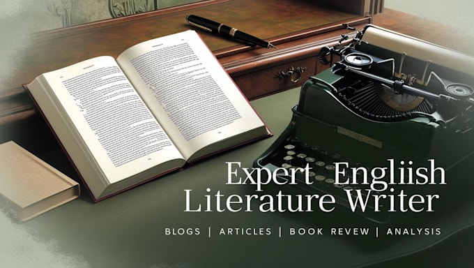 write high quality english literature articles and blogposts