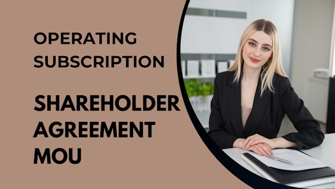 create business agreements  operating  shareholder subscription and mous