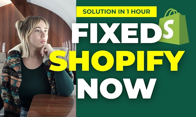 fix shopify issues, bugs, and errors right now, asap