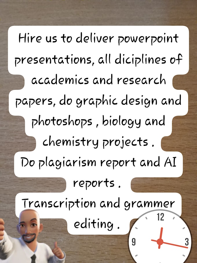 do a graphic design and an excellent powerpoint  presentation
