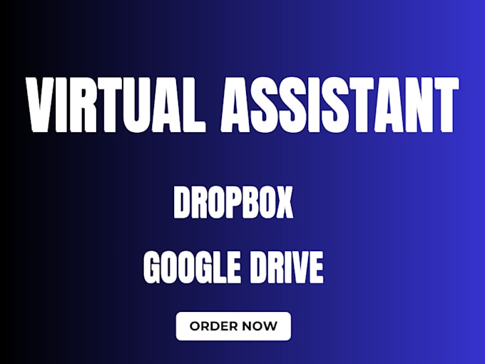 be your dropbox and google drive workspace virtual assistant