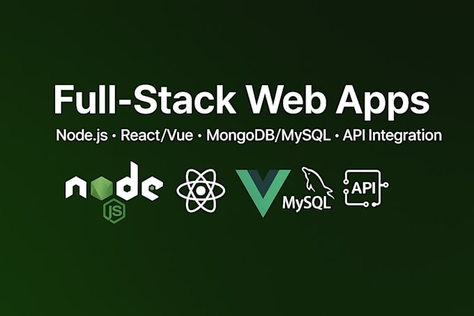 develop nodejs react or vuejs web app with mongodb or mysql and API integration