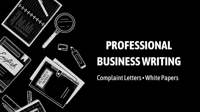 write a professional complaint letter or business white paper