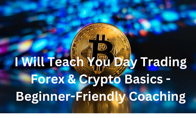 teach you day trading, forex crypto basics beginner friendly coaching