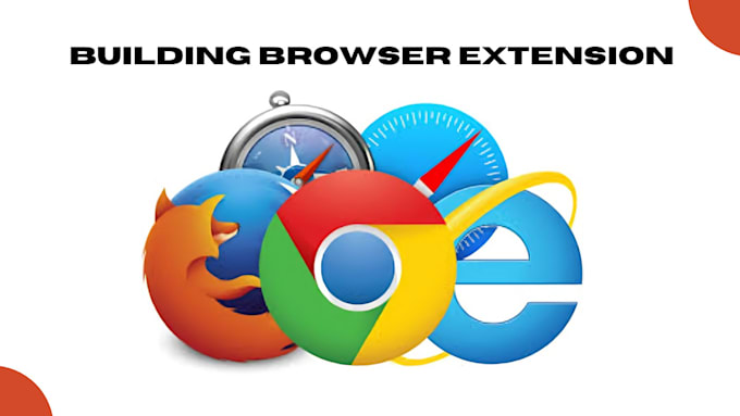build any extension for chrome extension, firefox, and microsoft edge browser