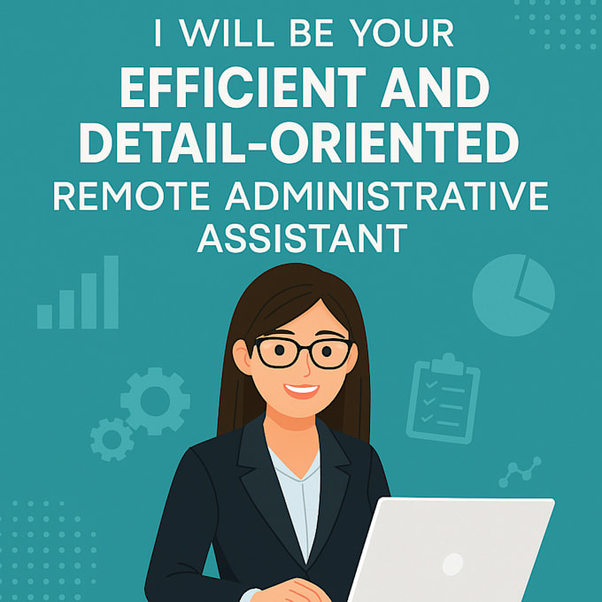 be your efficient and detail oriented remote administrative assistant