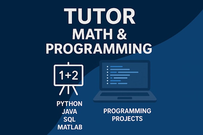 tutor math,python, java, sql, matlab and programming projects