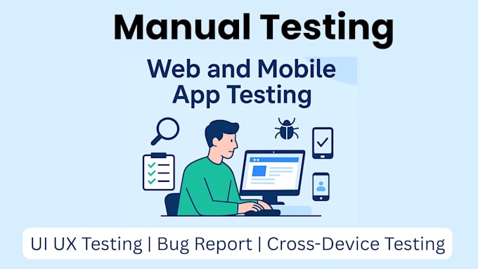 manually test your app and website
