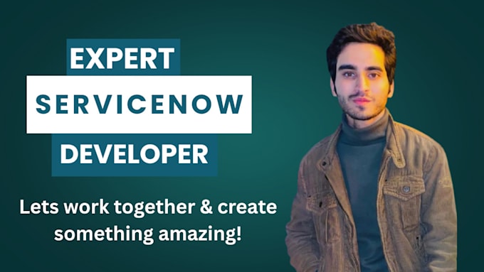 be your expert servicenow developer from basic to advanced