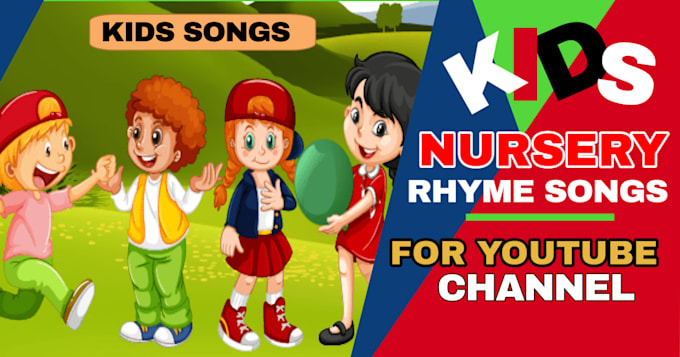 do kids learning and nursery rhymes videos for your channel