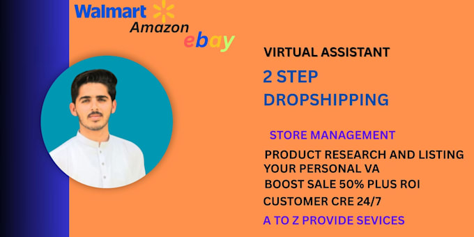 be your VA for walmart wfs  and 2step drop shipping
