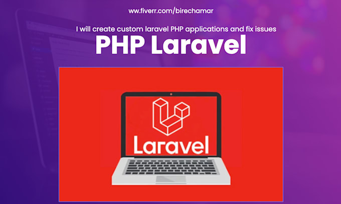create custom laravel PHP applications and fix issues