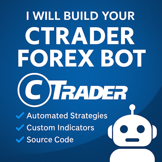 develop a custom ctrader bot or automated forex strategy