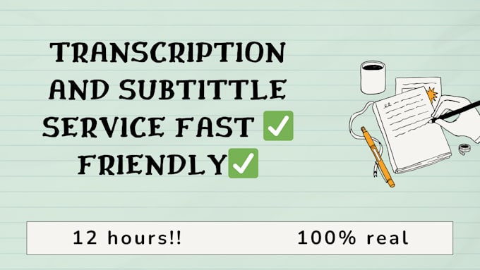 make a transcription or subtitles for you
