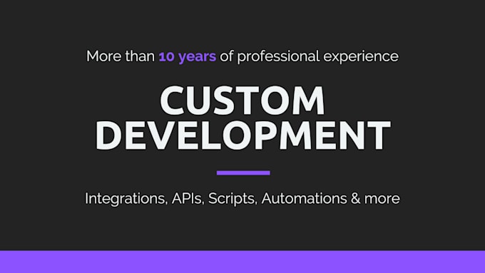 develop custom scripts and integrations