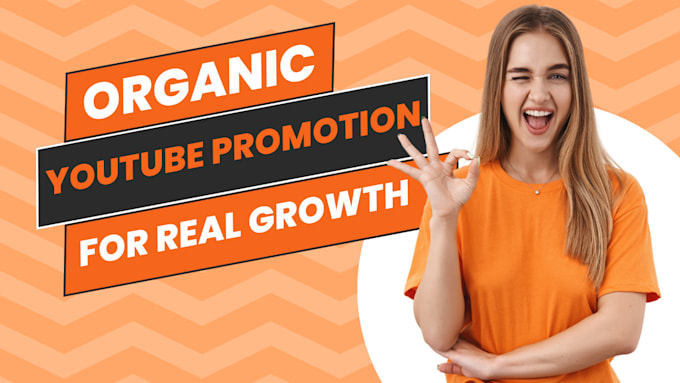 do organic youtube promotion for real growth