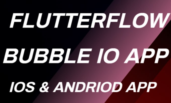 Build flutterflow app flutter mobile app develop bubble ios and android ...