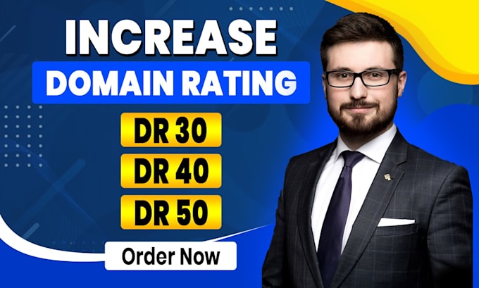 increase domain rating, ahrefs, DR 30 40, DR 50, with white hat seo backlinks