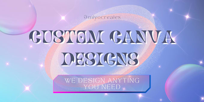 create custom canva designs eg ppt or social media post etc
