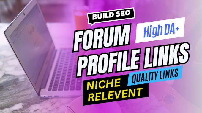 build high quality seo forum and profile backlinks in your niche