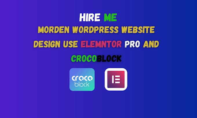 create a modern wordpress website using elementor pro and crocoblock