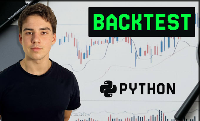 Backtest your trading strategy with python by Nazarevych | Fiverr