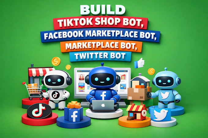 build tiktok shop bot, facebook marketplace bot, markeplace bot, twitter bot