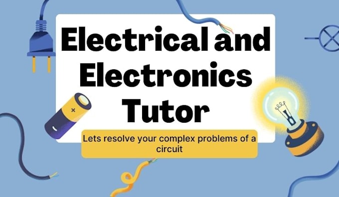 assist you in tutoring of electrical and electronics engineering
