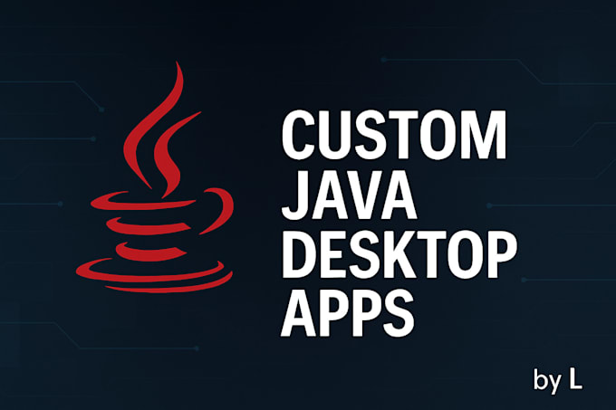 develop a custom desktop application in java