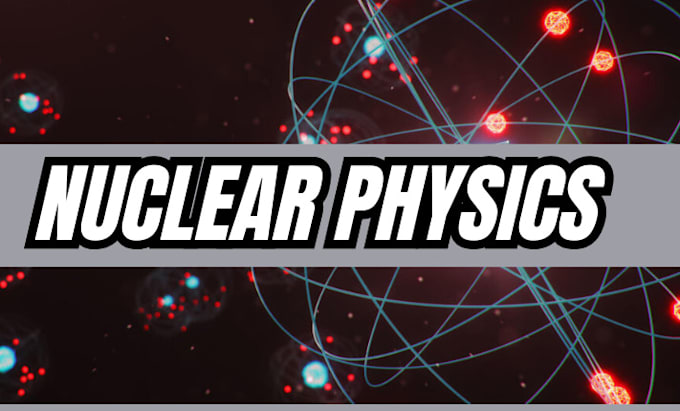 assist you in nuclear physics