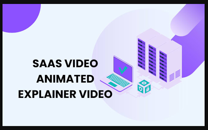 Create saas video, software demo explainer, saas explainer video ...