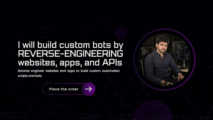 build custom bots by reverse engineering websites and apis