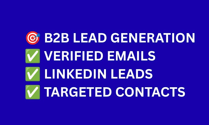 do b2b lead generation, linkedin lead generation and build a prospect email list