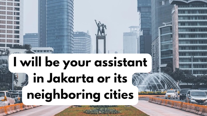 be your assistant in jakarta and its neighboring cities