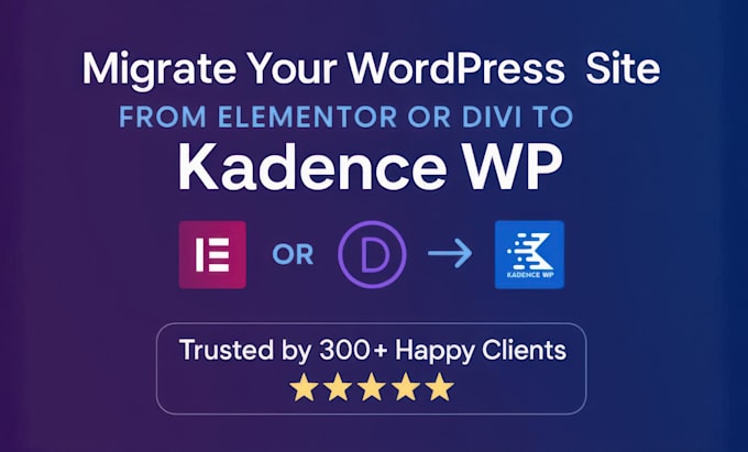 migrate your wordpress website from elementor or divi to kadence wp