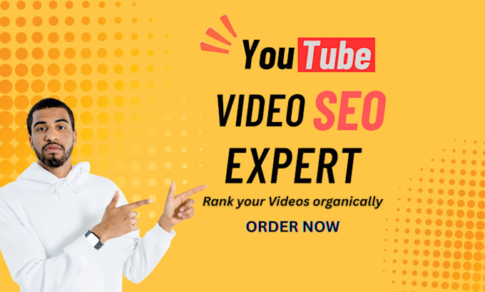 be a youtube video SEO expert for your channel organic rank