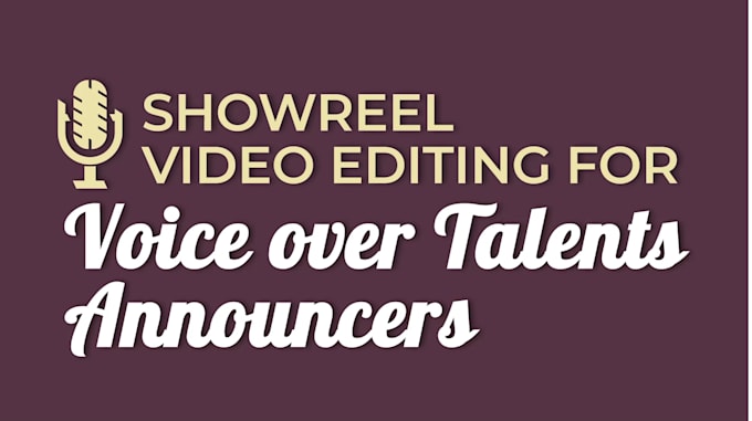 edit your professional voice over talent reel
