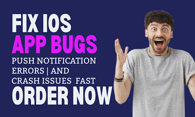 fix ios app bugs, push notification errors, and crash issues  fast