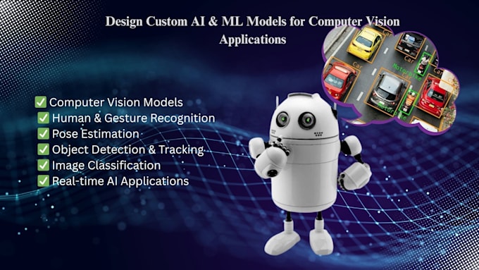 design customized ai and ml computer vision projects