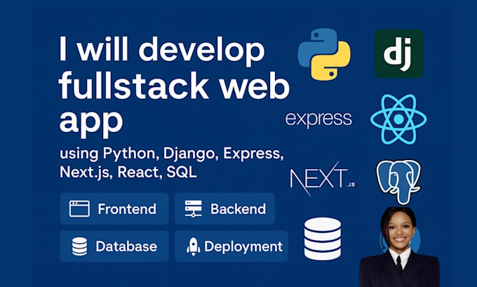 develop fullstack website app using django, node express js, next js, react, sql