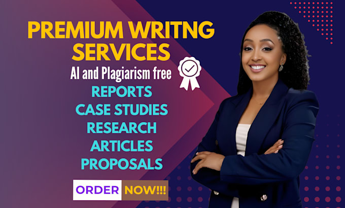 do any type of research, analysis, summary, report, case study and proposal
